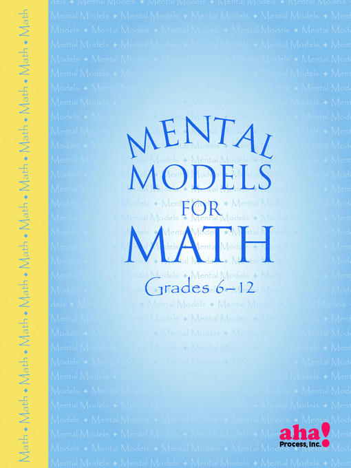 Title details for Mental Models for Math Grades 6–12 by aha! Process, Inc. - Available